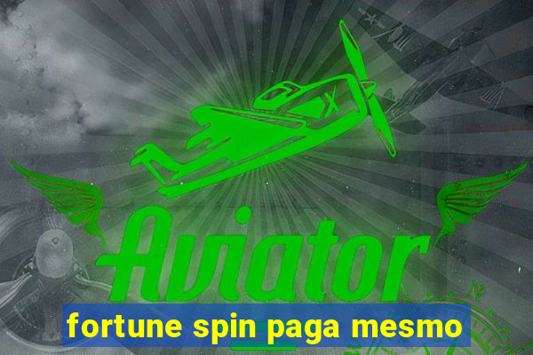 fortune spin paga mesmo